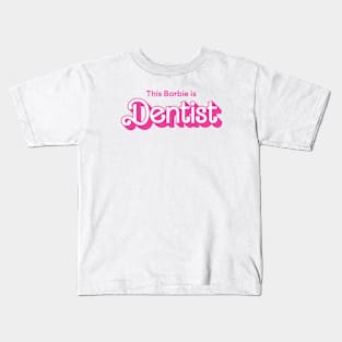 This Barbie is Dentist Kids T-Shirt